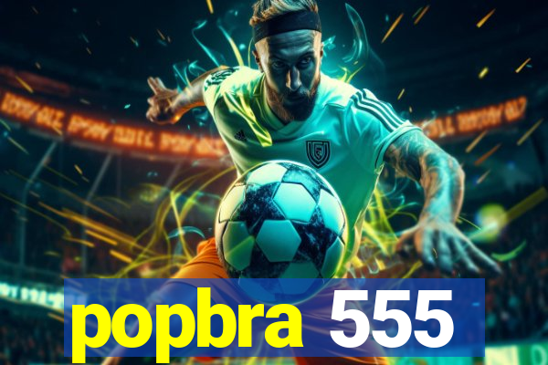 popbra 555